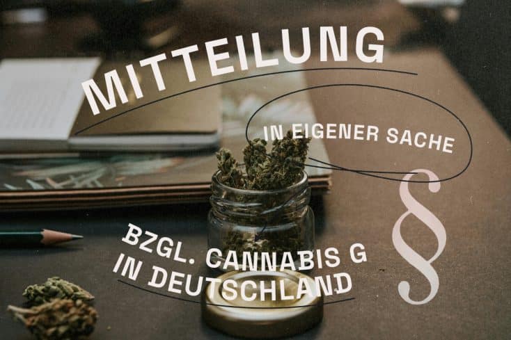 Mitteilung in eigener Sache bzgl. Cannabis G in Deutschland